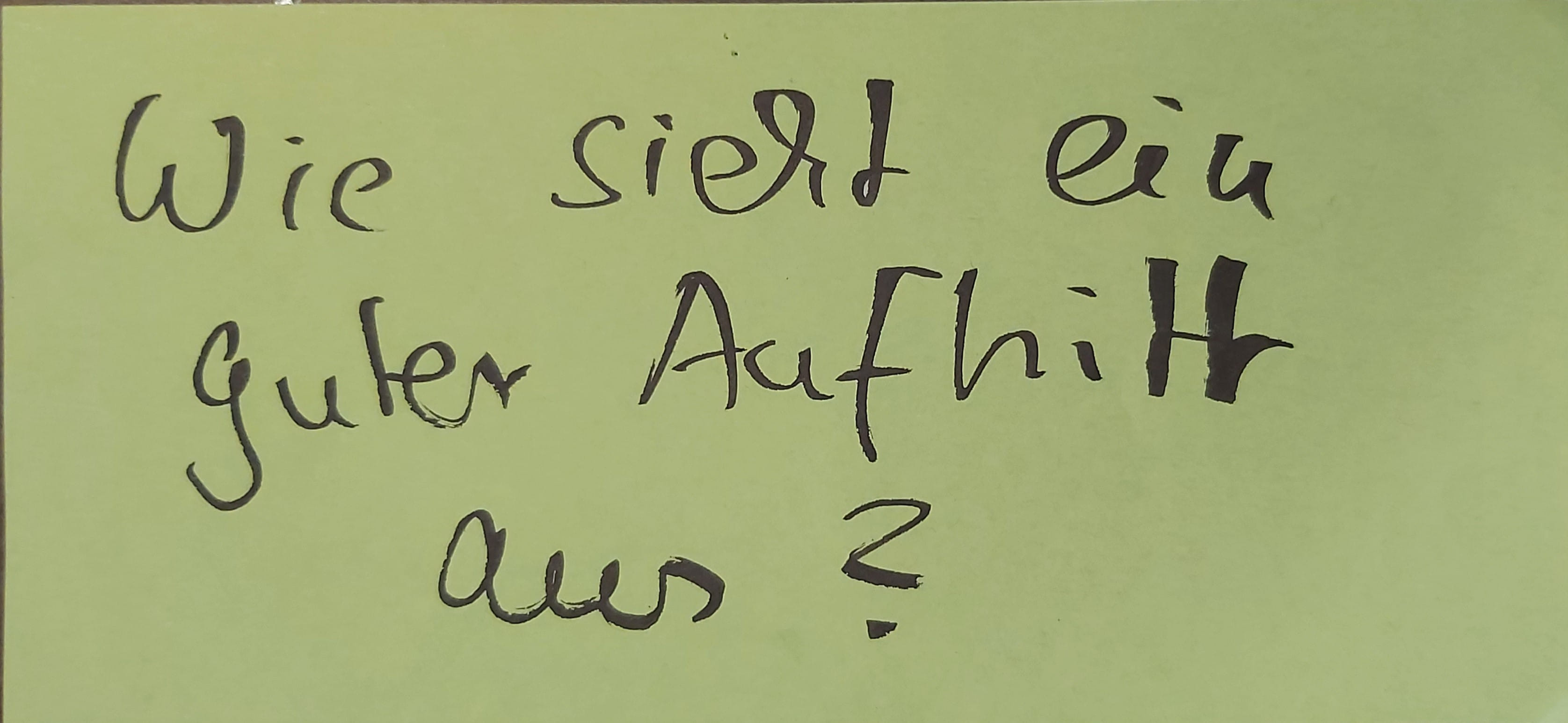 Wie sieht ein guter Auftritt aus? Wie sieht ein guter Auftritt aus?